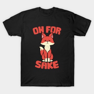 Oh For Fox Sake by Tobe Fonseca T-Shirt